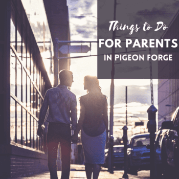 Things to Do for Parents in Pigeon Forge