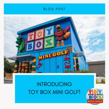 Toy Box Mini Golf- Pigeon Forge’s Newest Attraction